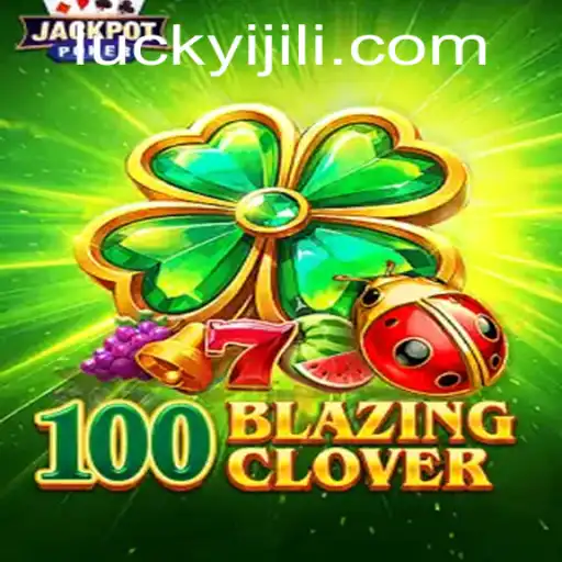 Discovering 100BlazingClover: An Exciting Journey into the World of Luck
